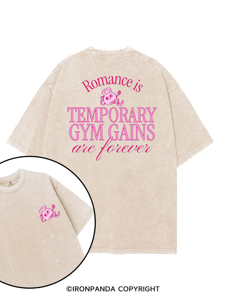 ROMANCE IS TEMPORARY, GYM GAINS ARE FOREVER printed Gym Shirt