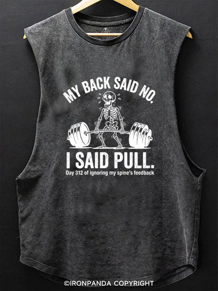 My Back Said No I Said Pull Scoop Bottom Cotton Tank