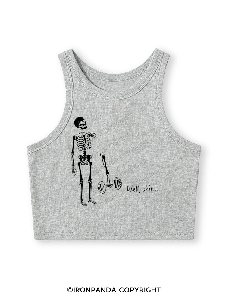 Well Shit Funny Skeleton Fitted Crop Tank Top