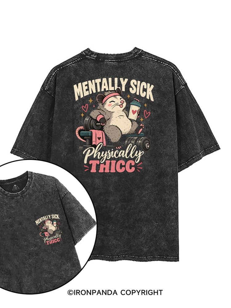 MENTALLY SICK PHYSICALLY THICC POSSUM printed Gym Shirt
