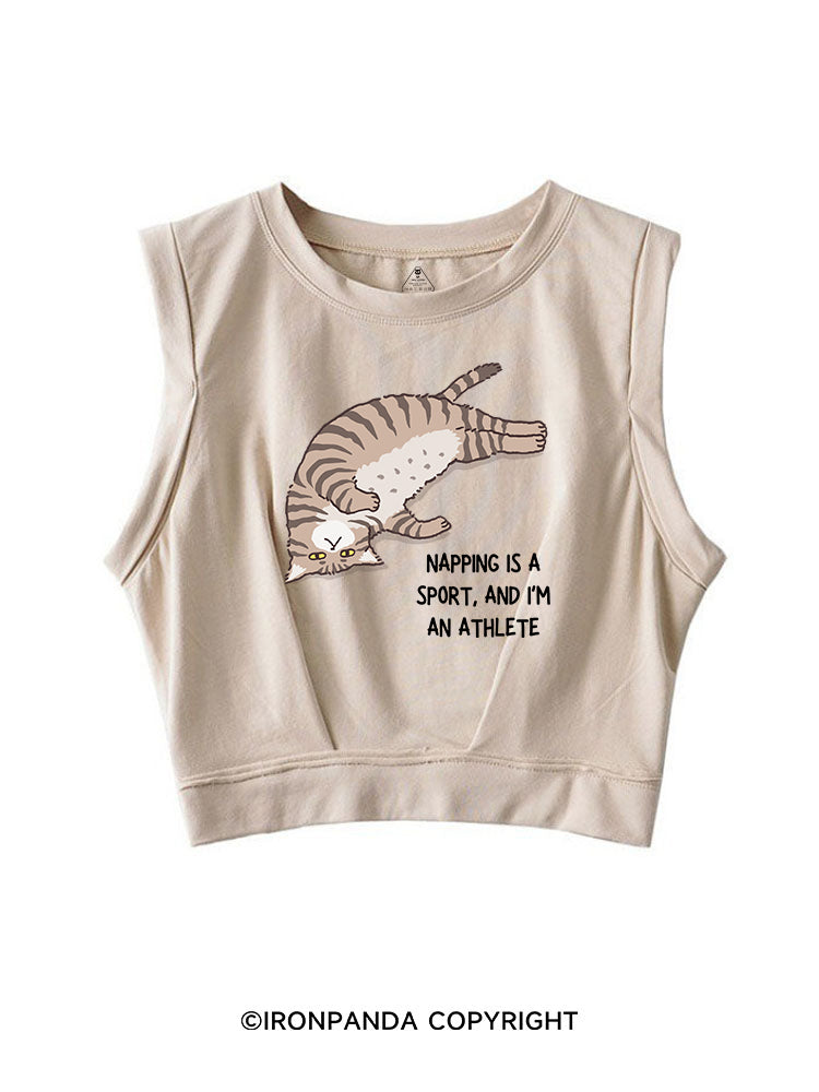 NAPPING IS A SPORT, AND I'M AN ATHLETE SLEEVELESS CROP TOPS