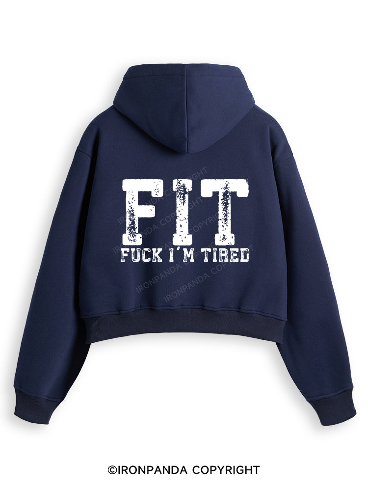 FUCK I'M TIRED Fleece Crop Zip Up Hoodie