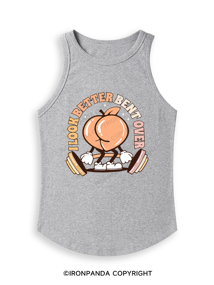 I LOOK BETTER BENT OVER Fitted Tank Top