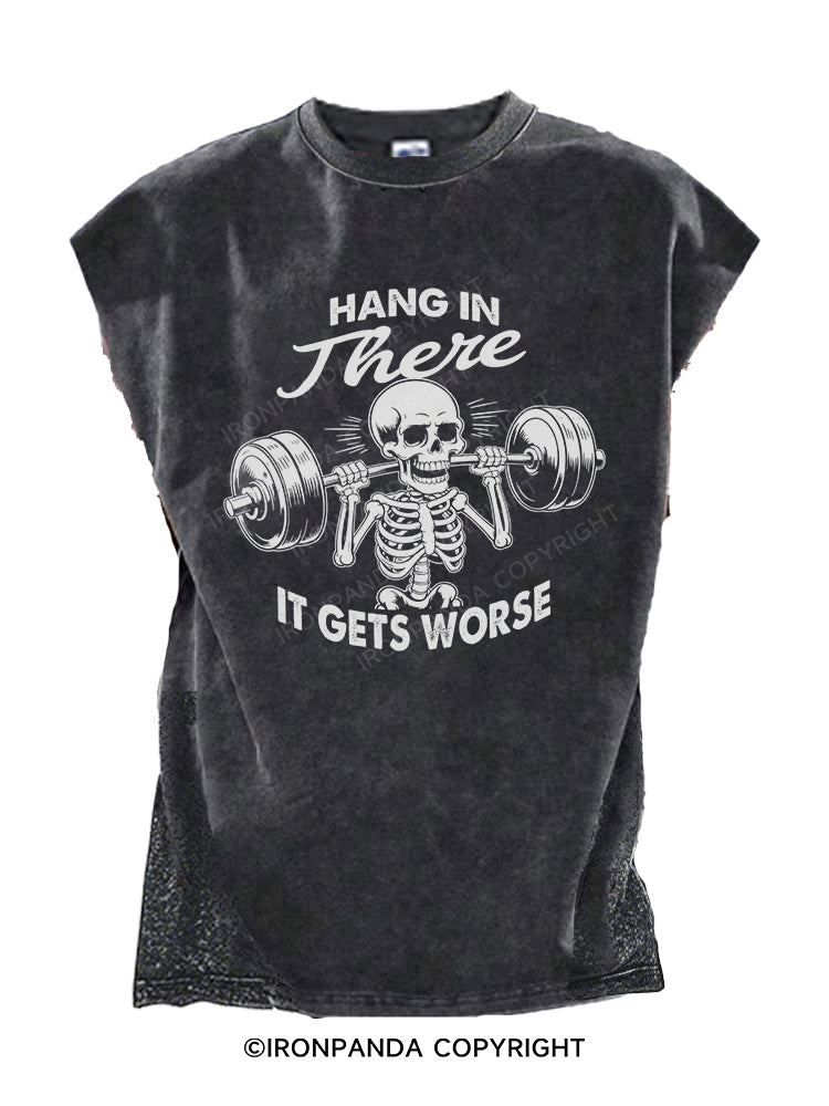 HANG IN THERE, IT GETS WORSE Cut Off Tank