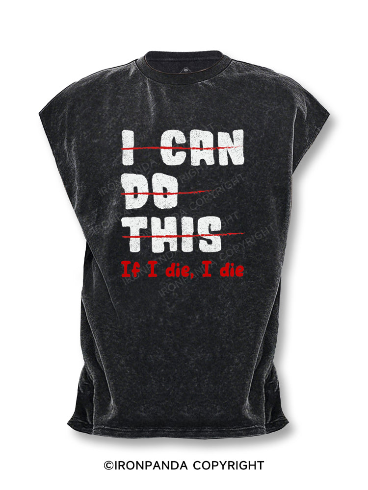 I CAN DO THIS, If I die, I die Cut Off Tank