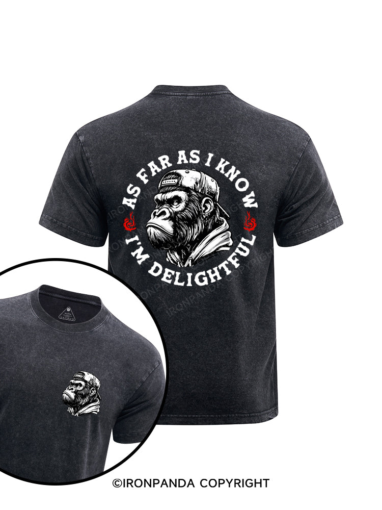 AS FAR AS I KNOW I'M DELIGHTFUL Printed Washed Gym Shirt