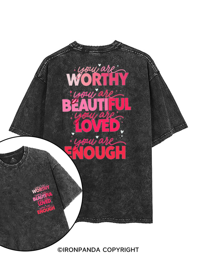 YOU ARE WORTHY YOU ARE BEAUTIFUL YOU ARE LOVED YOU ARE ENOUGH printed Gym Shirt