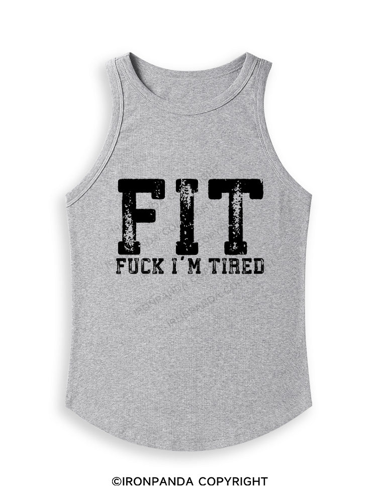 FUCK I'M TIRED Fitted Tank Top