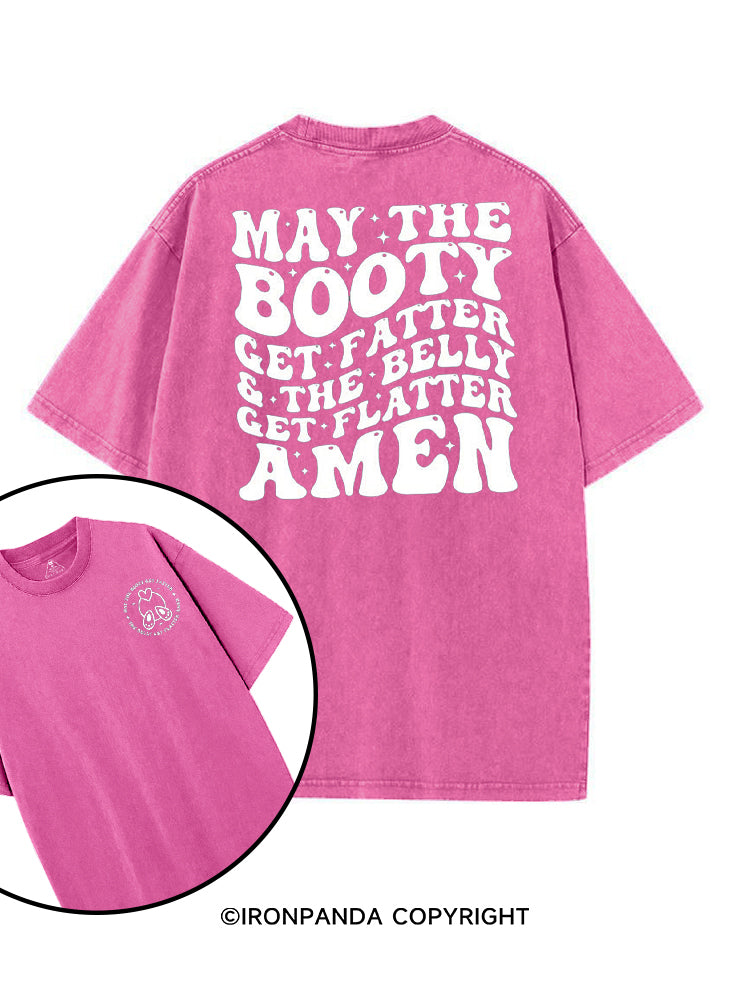 May The Booty Get Fatter And The Belly Get Flatter Amen printed Gym Shirt