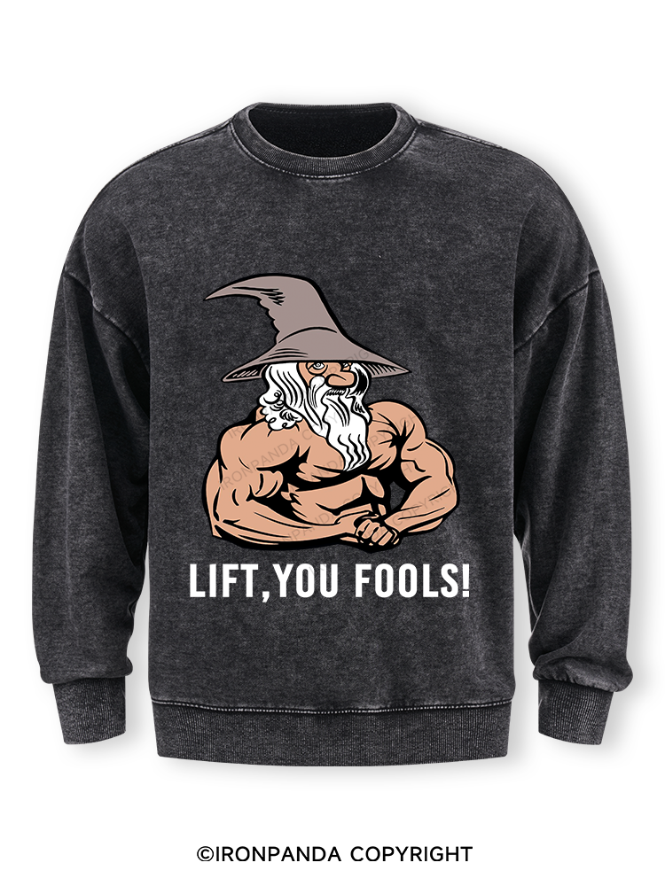 Lift You Fool Washed Sweatshirt