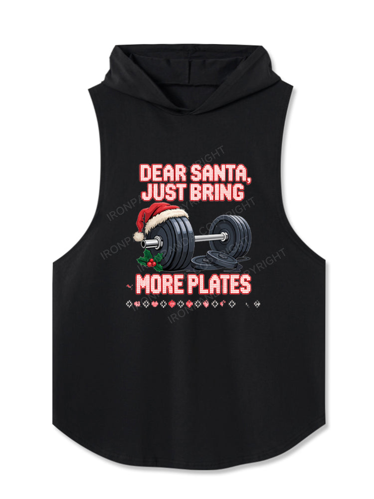 DEAR SANTA, JUST BRING MORE PLATES Hooded Tank