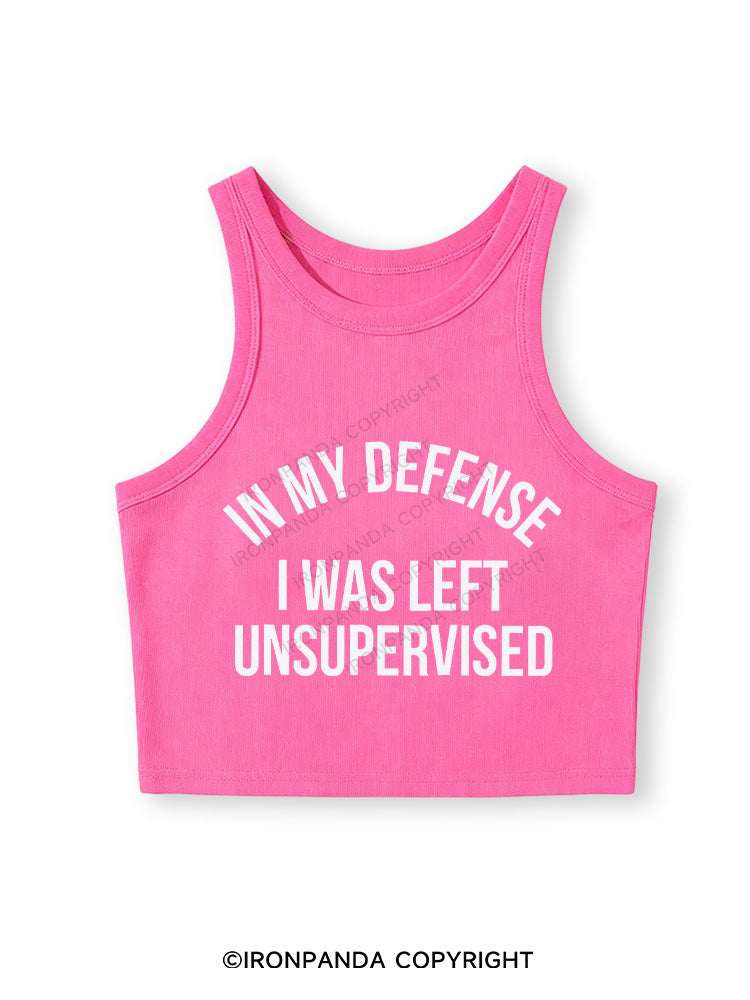 IN MY DEFENSE I WAS LEFT UNSUPERVISED Fitted Crop Tank Top