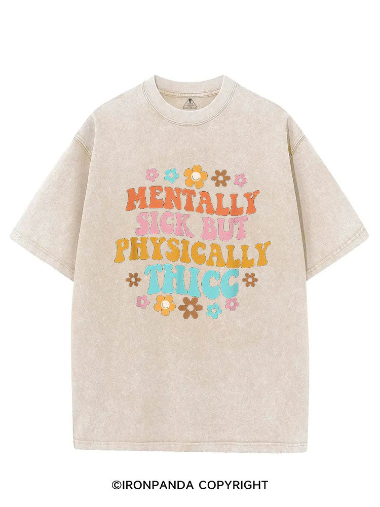 MENTALLY SICK BUT PHYSICALLY THICC FUNNY FITNESS VINTAGE GYM SHIRT