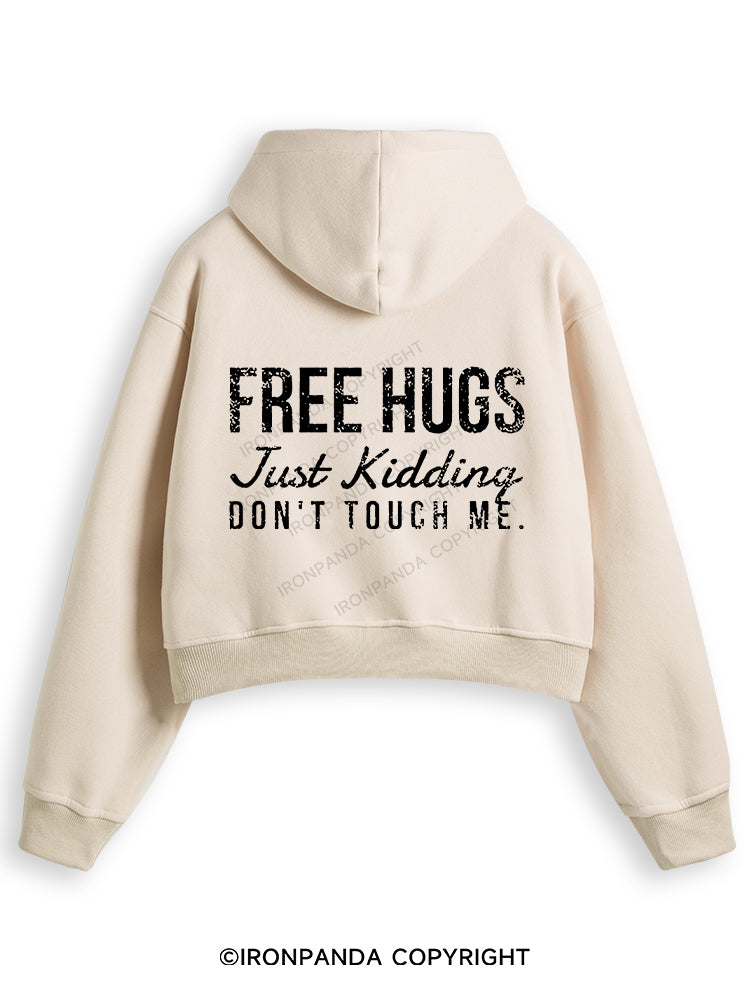 FREE HUGS JUST KIDDING DON'T TOUCH ME Fleece Crop Zip Up Hoodie