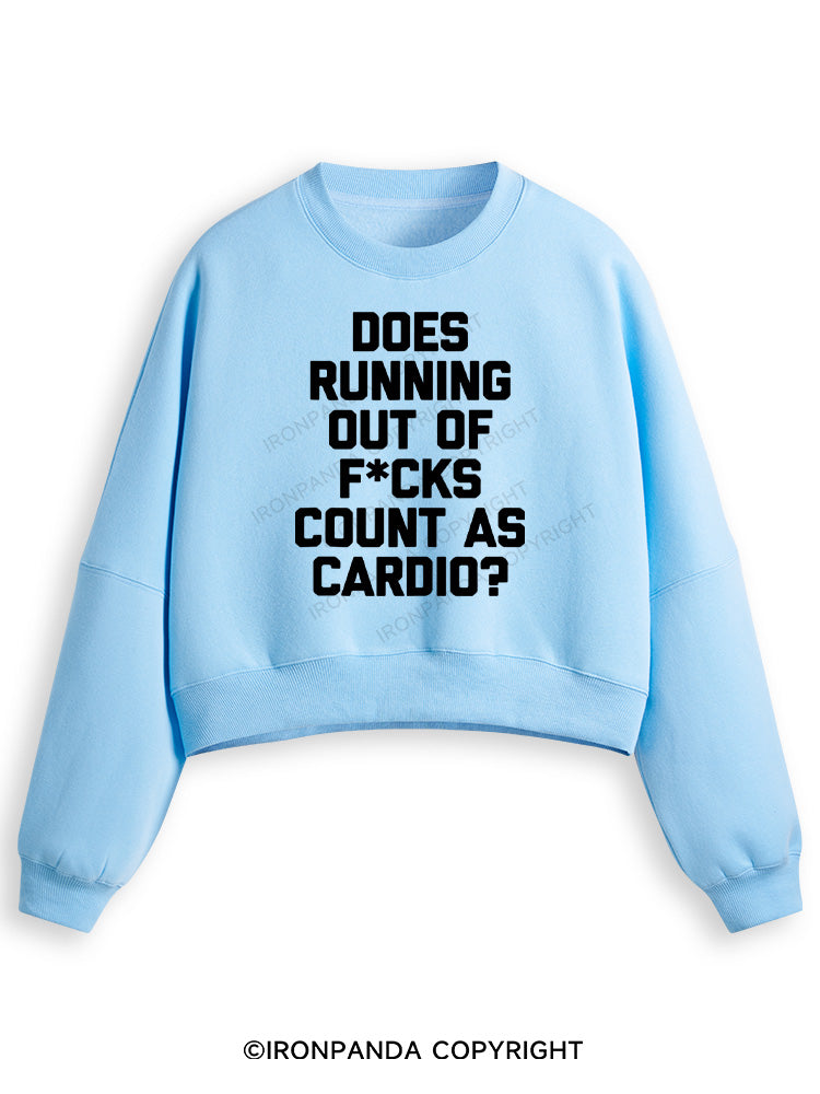 DOES RUNNING OUT OF FUCKS COUNT AS CARDIO? Fleece Crop Sweatshirt