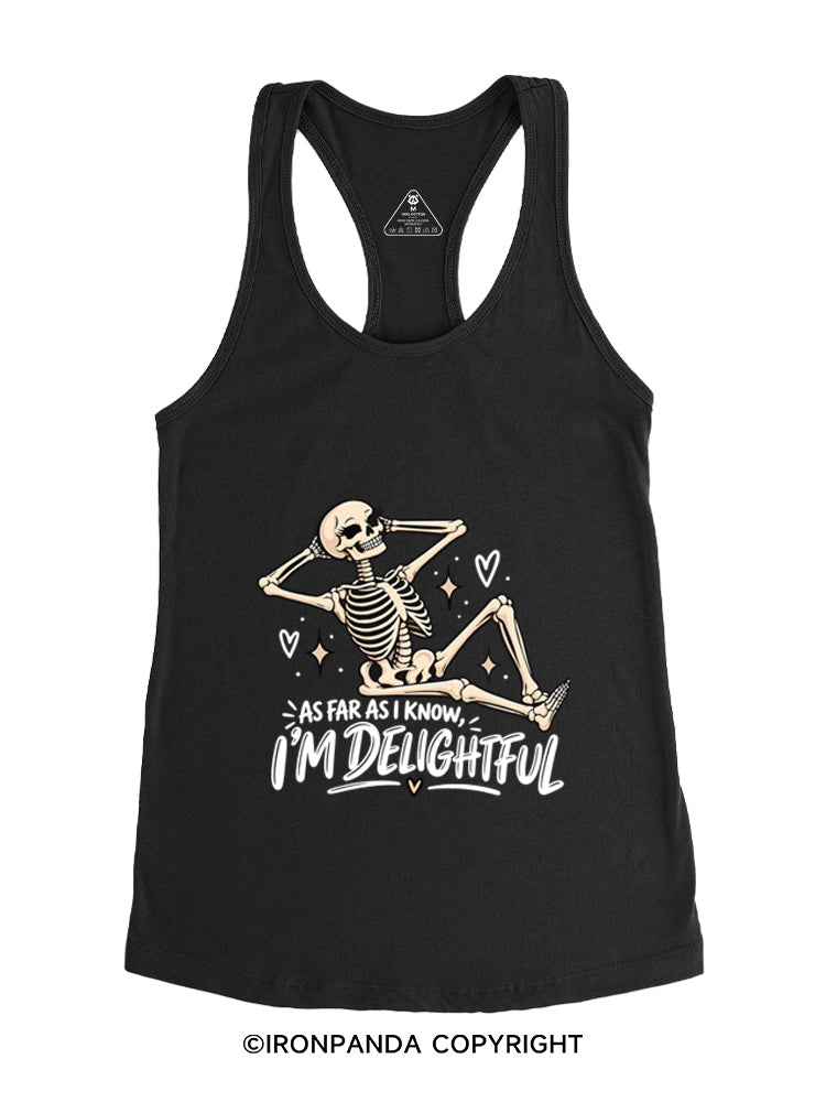 AS FAR AS I KNOW, I'M DELIGHTFUL Gym Racerback Tank