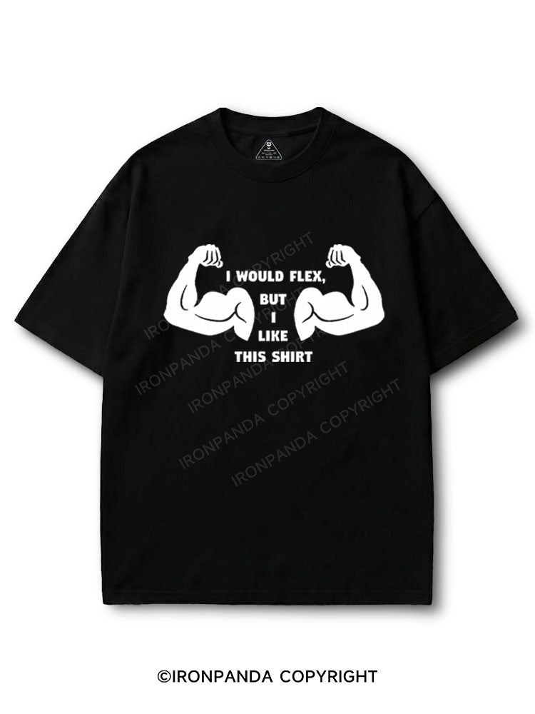 I Would Flex But I like This Shirt COTTON PUMP COVER