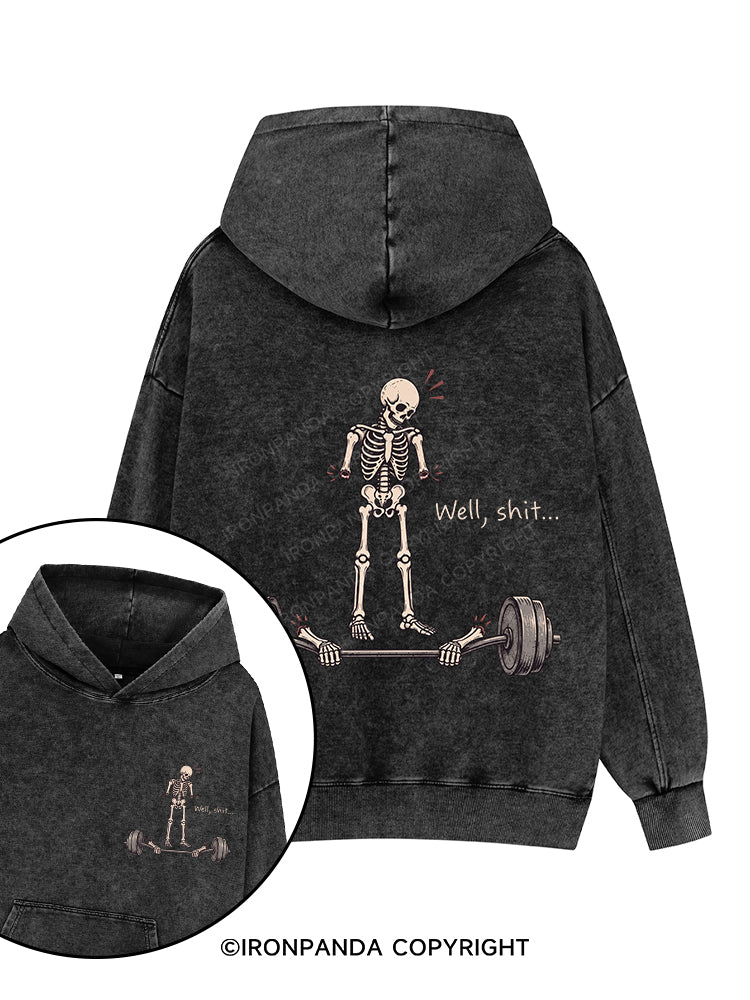 Well Shit Funny Printed Washed Gym Hoodie