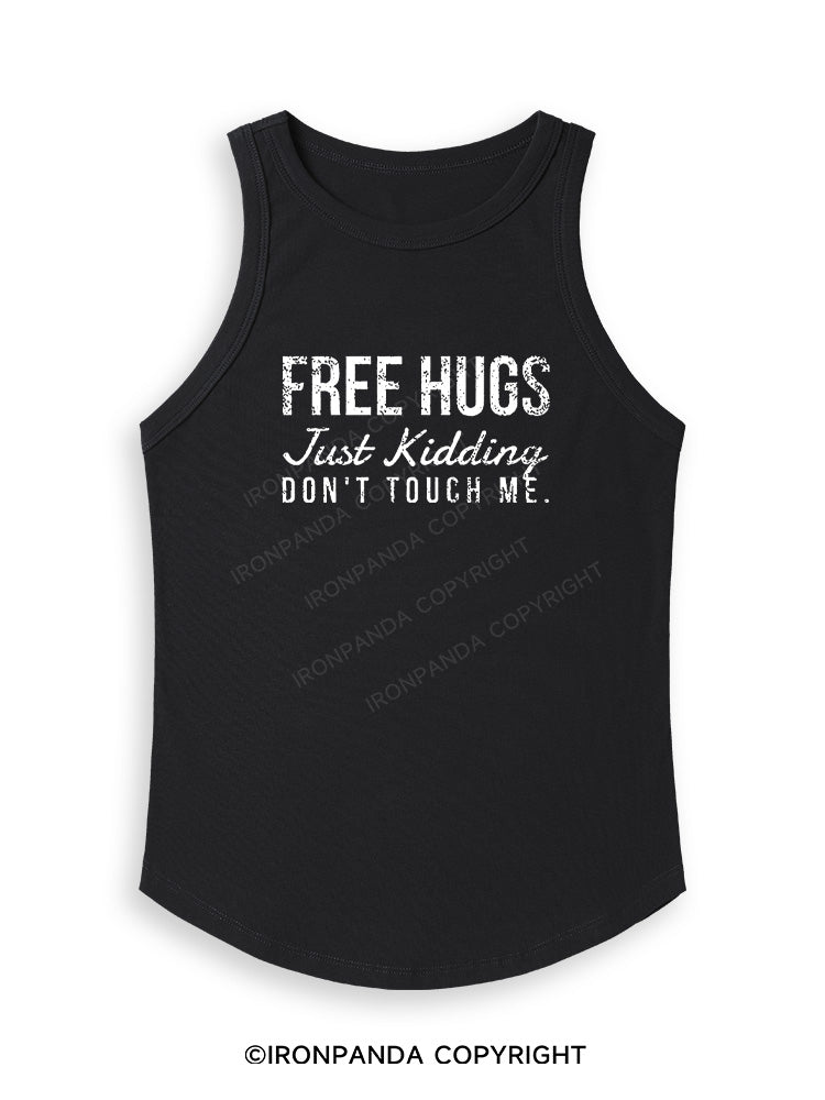 FREE HUGS JUST KIDDING DON'T TOUCH ME Fitted Tank Top