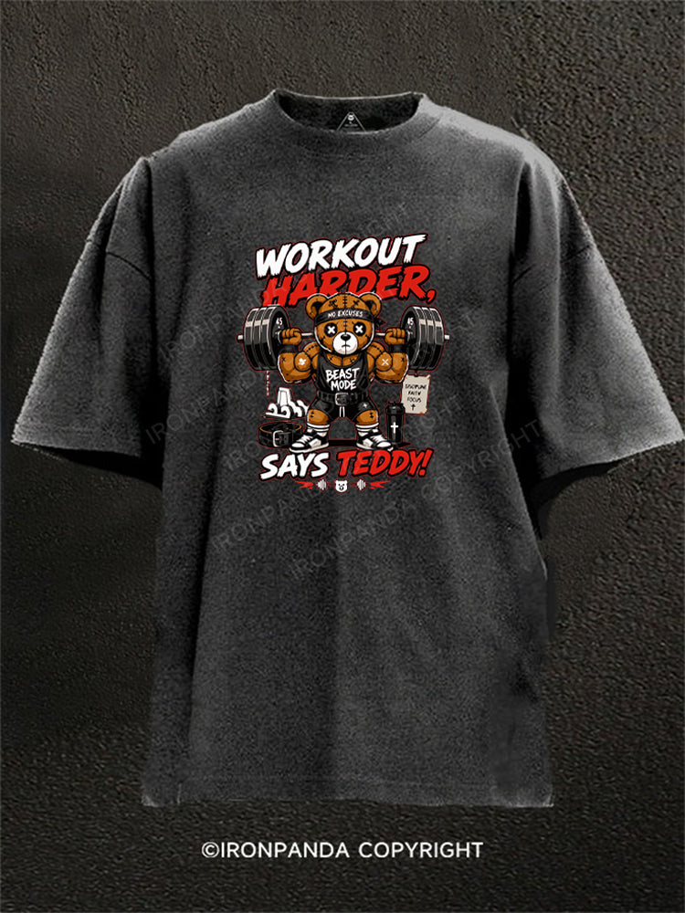 WORKOUT HARDER,SAYS TEDDY! Washed Gym Shirt