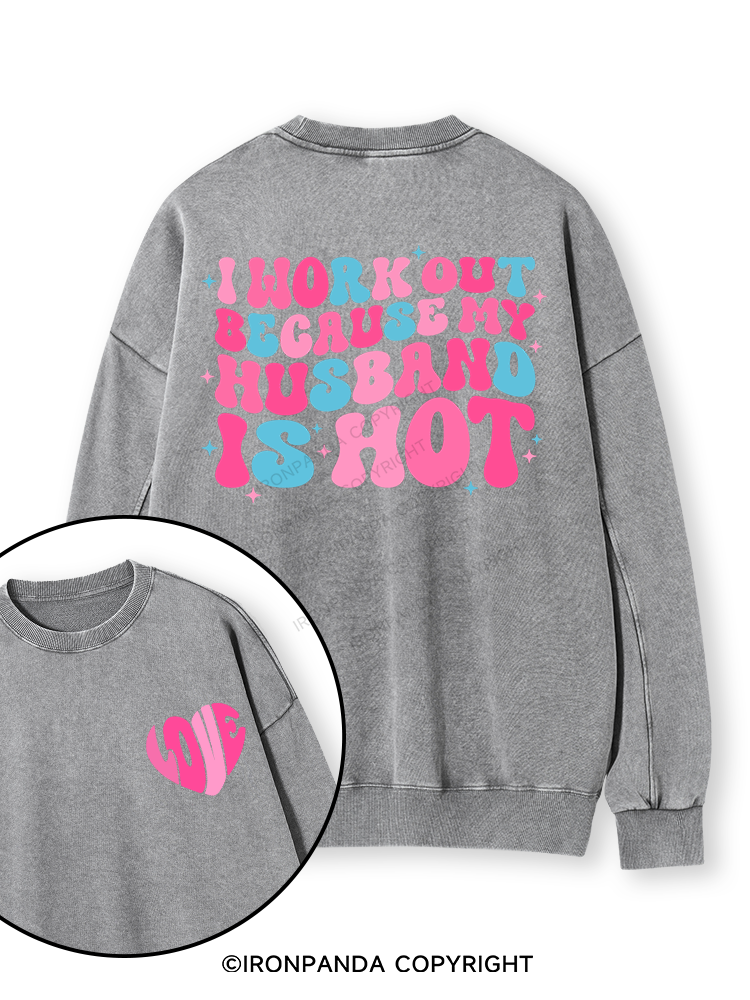 I Work Out Because My Husband is Hot Pink Double-Sided Printed Washed Sweatshirt
