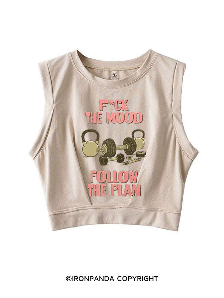FUCK THE MOOD FOLLOW THE PLAN SLEEVELESS CROP TOPS