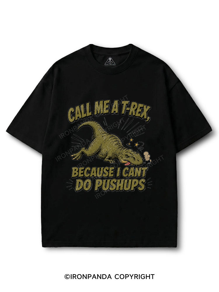Call Me A T-Rex Because I Cant Do Pushups COTTON PUMP COVER