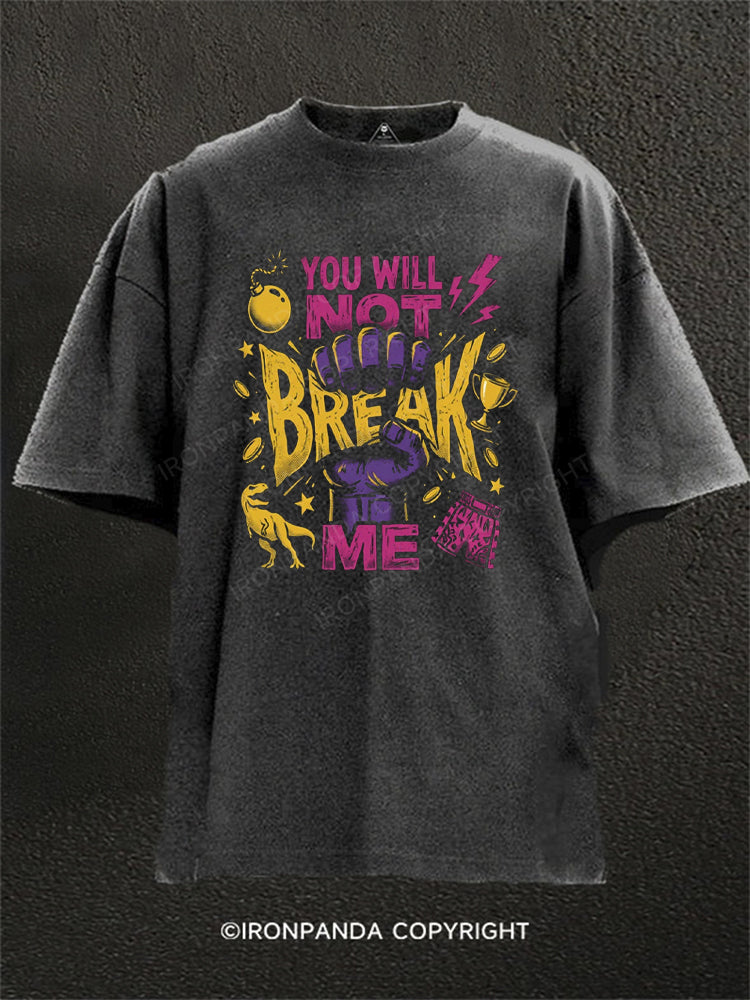 You Will Not Break Me Washed Gym Shirt