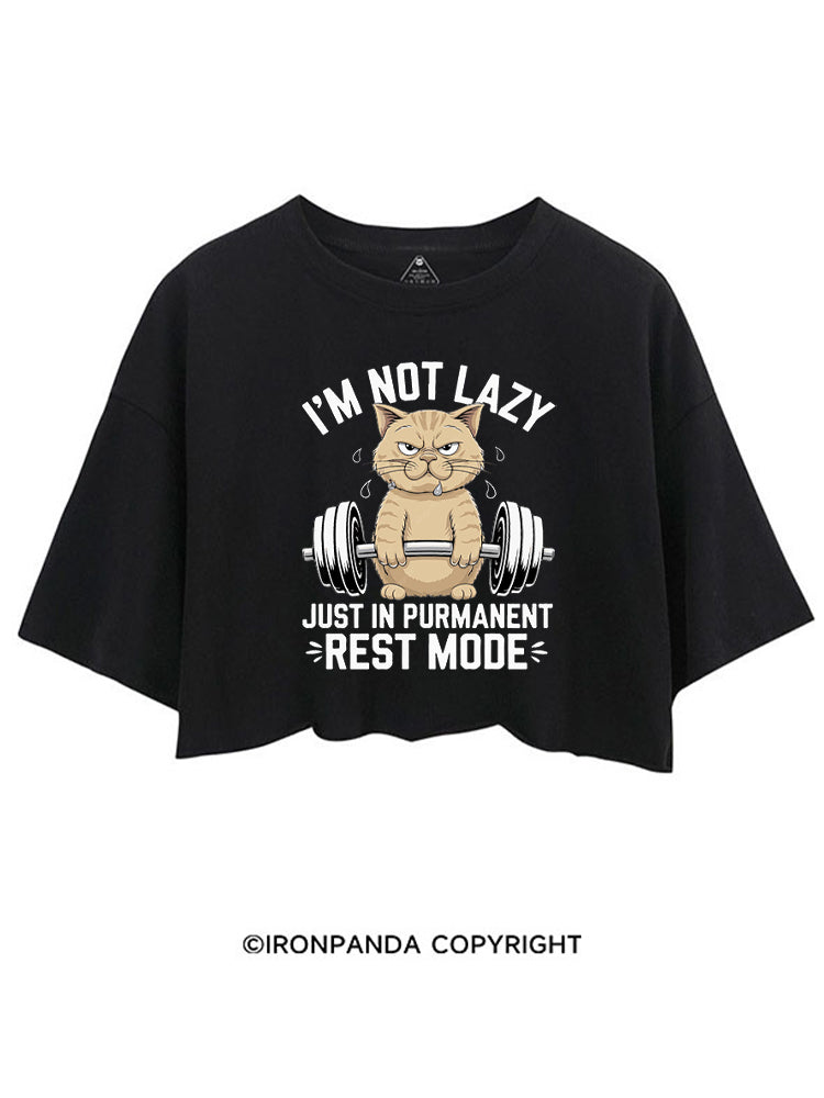 I'M NOT LAZY JUST IN PERMANENT REST MODE CROP TOPS