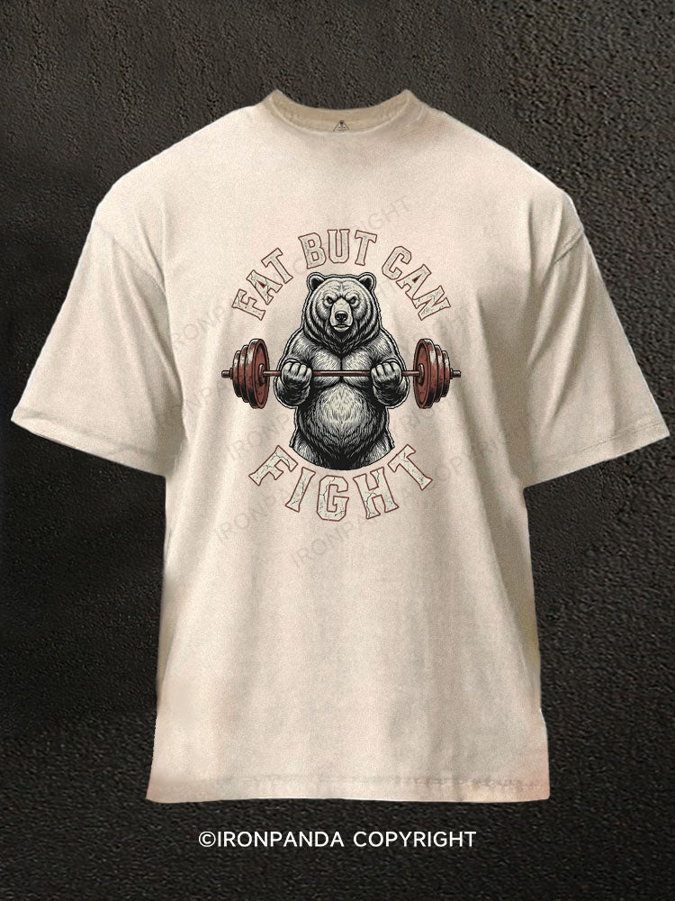 Fat But Can Fight Powerlifting Bear Washed Gym Shirt