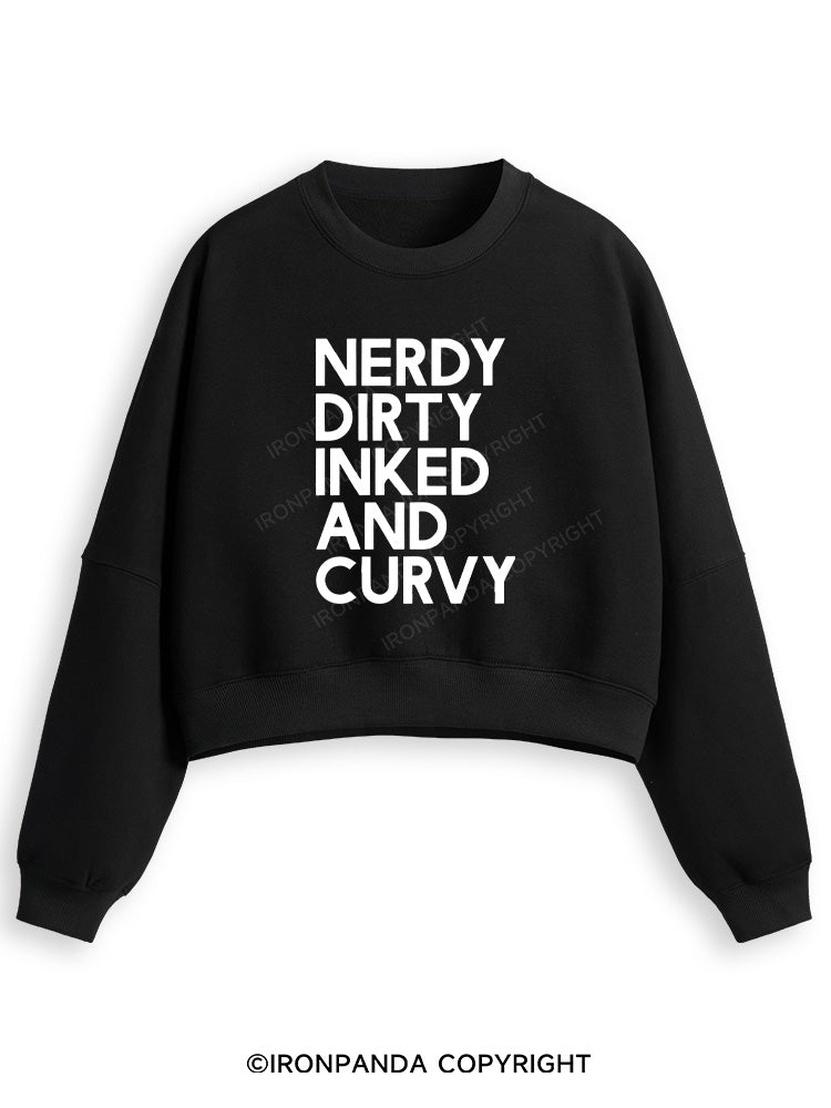 NERDY, DIRTY, INKED AND CURVY Fleece Crop Sweatshirt