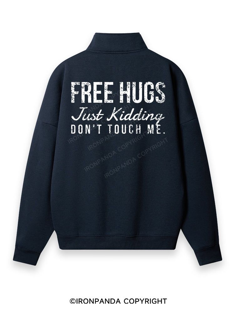 Free Hugs Just Kidding Don't Touch Me Back Printed Quarter-Zip Fleece Sweatshirt