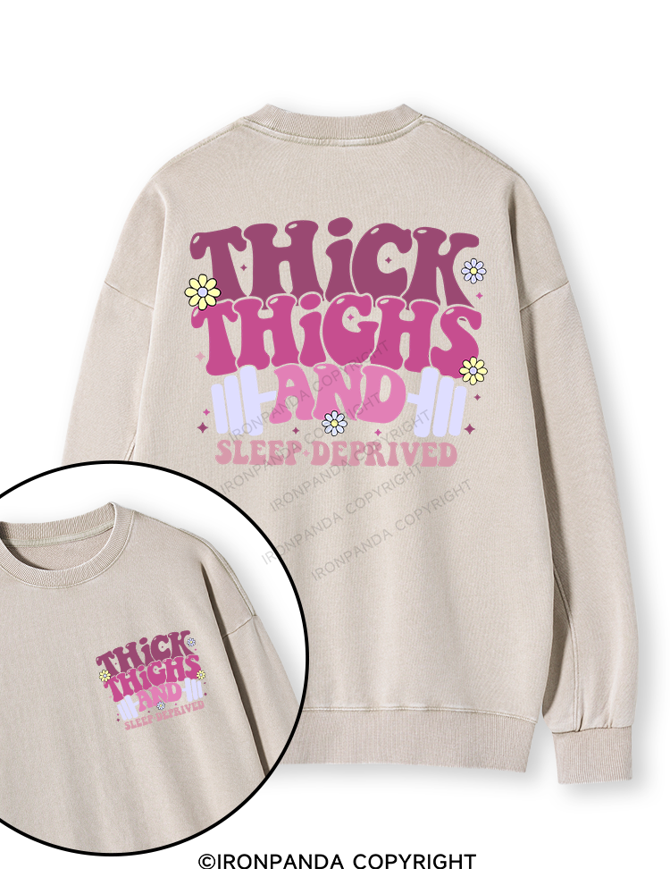 Thick Thighs And Sleep Deprived Double-Sided Printed Washed Sweatshirt