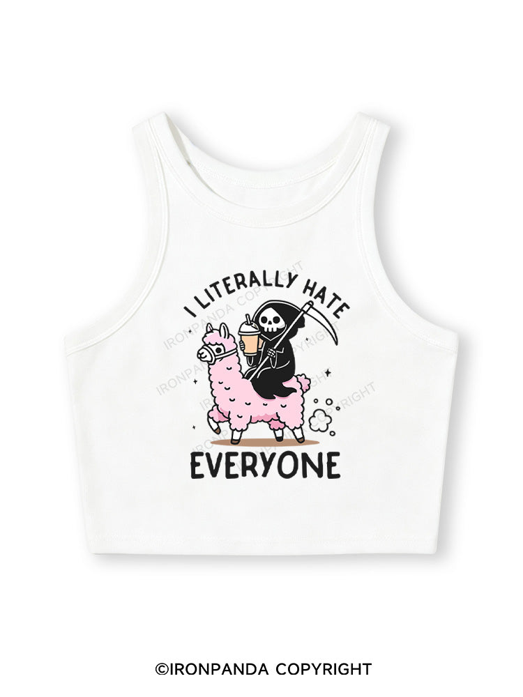 I LITERALLY HATE EVERYONE Fitted Crop Tank Top