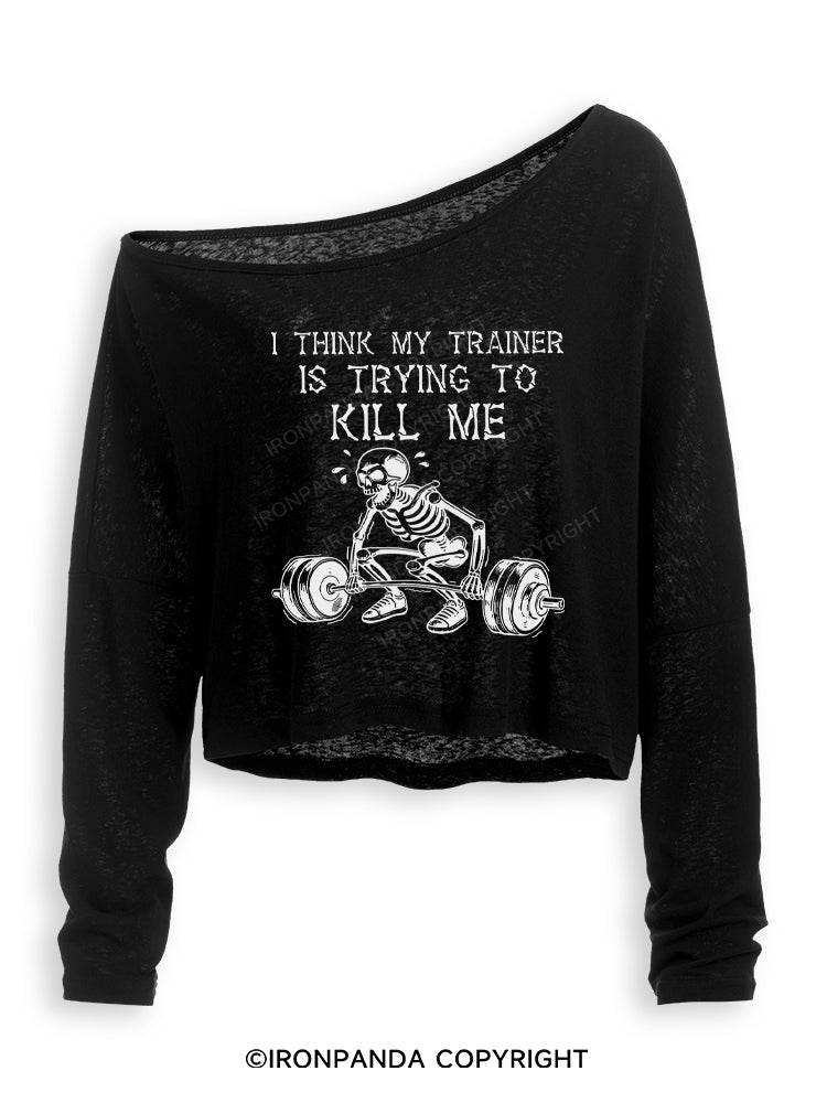I Think My Trainer Is Trying To Kill Me Skeleton Off Shoulder Long Sleeve Crop Top