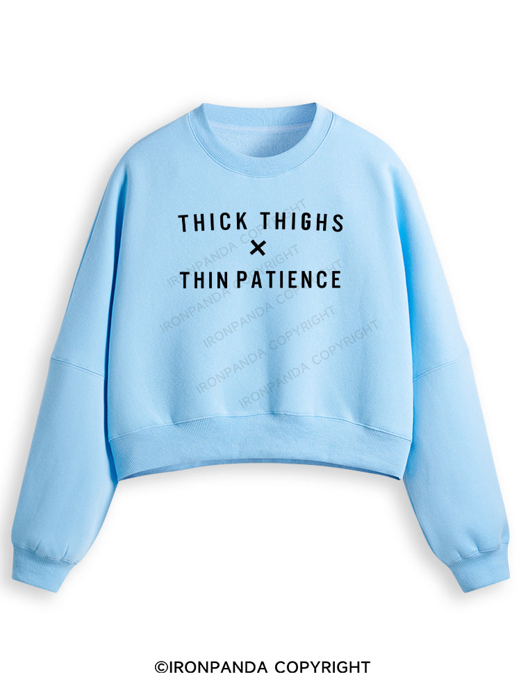THICK THIGHS THIN PATIENCE Fleece Crop Sweatshirt