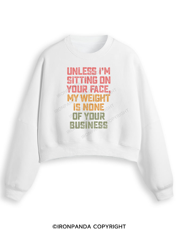 UNLESS I'M SITTING ON YOUR FACE Fleece Crop Sweatshirt