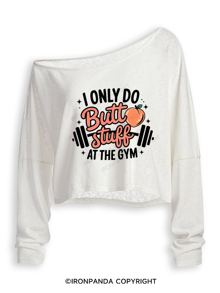 I ONLY DO BUTT STUFF AT THE GYM PEACHY FITNESS Off Shoulder Long Sleeve Crop Top
