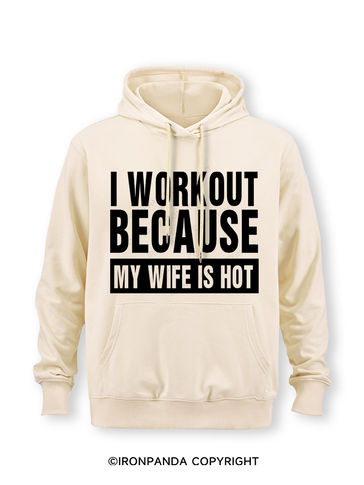 I Workout Because my Wife is Hot Classic Gym Hoodie