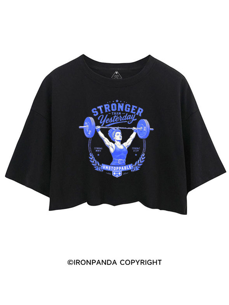 STRONGER THAN YESTERDAY UNSTOPPABLE CROP TOPS