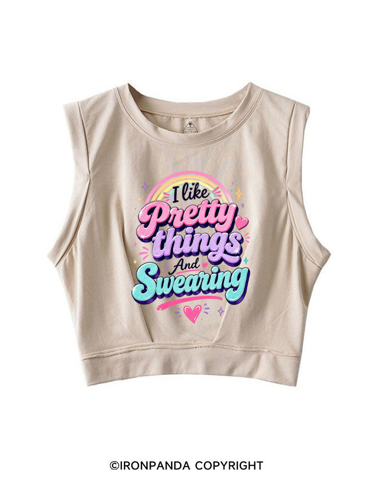 I like Pretty things And Swearing SLEEVELESS CROP TOPS