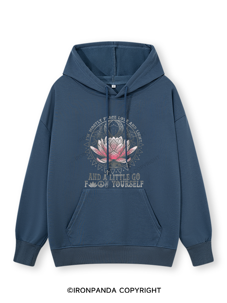 I'M MOSTLY PEACE LOVE AND LIGHT AND A LITTLE GO FUCK YOURSELF Classic Gym Hoodie