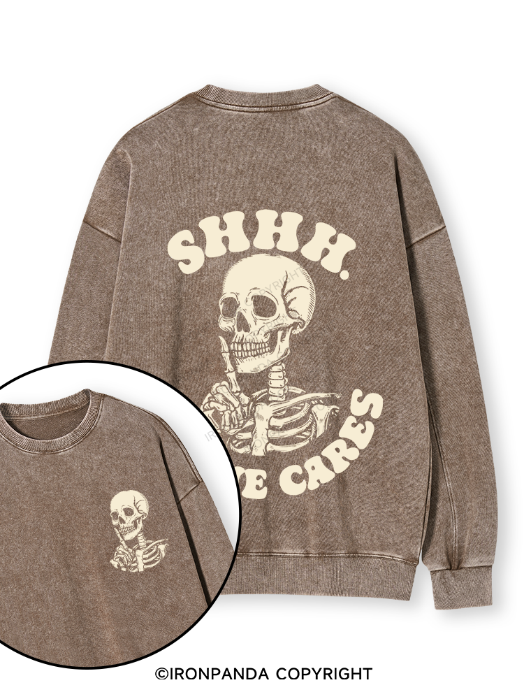 SHHH NO ONE CARES Double-Sided Printed Washed Sweatshirt