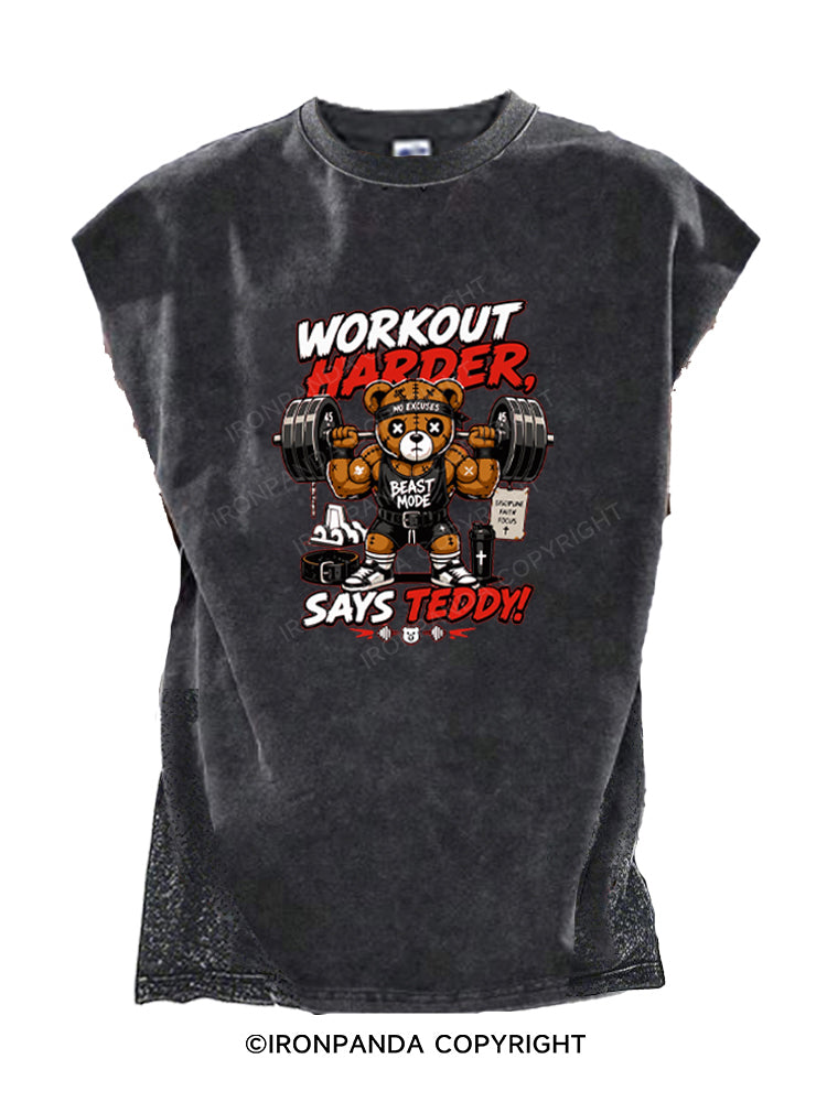 WORKOUT HARDER,SAYS TEDDY! Cut Off Tank