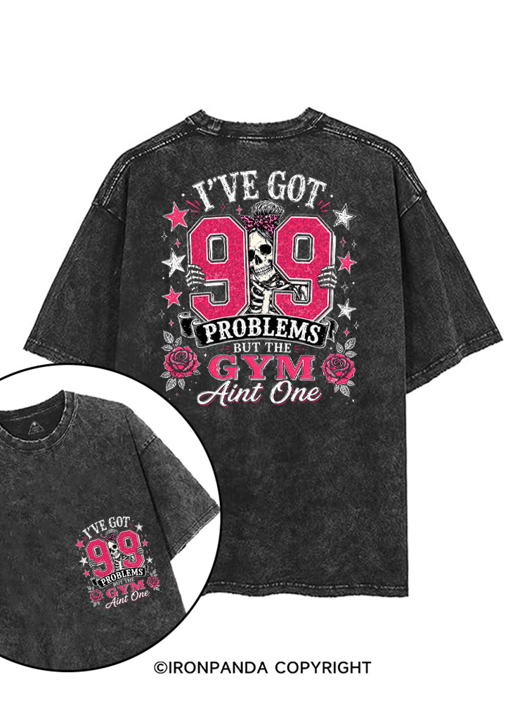 I'VE GOT 99 PROBLEMS BUT THE GYM AINT ONE SKELETON printed Gym Shirt