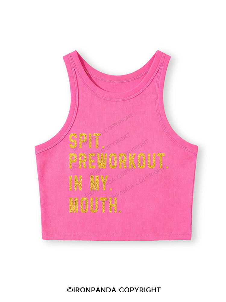 SPIT PREWORKOUT IN MY MOUTH Fitted Crop Tank Top