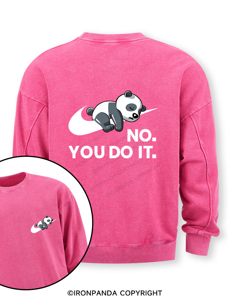 no you do it Double-Sided Printed Washed Sweatshirt