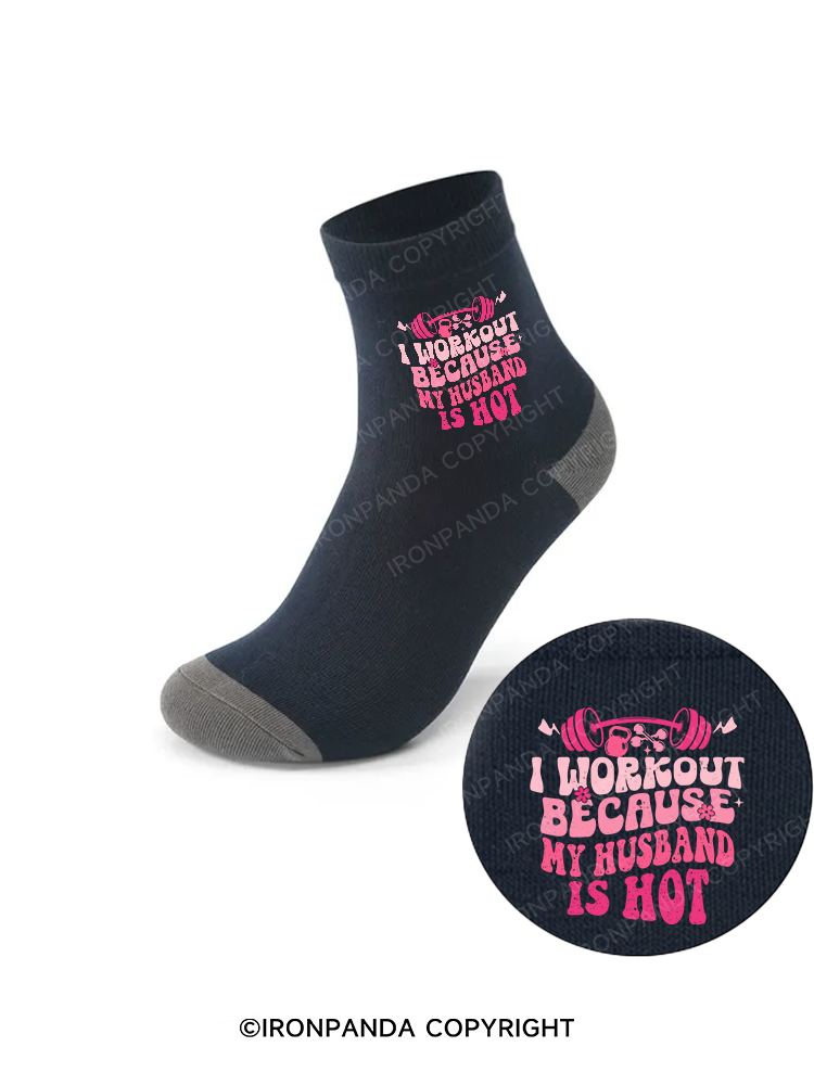I WORKOUT BECAUSE MY HUSBAND IS HOT Crew Socks