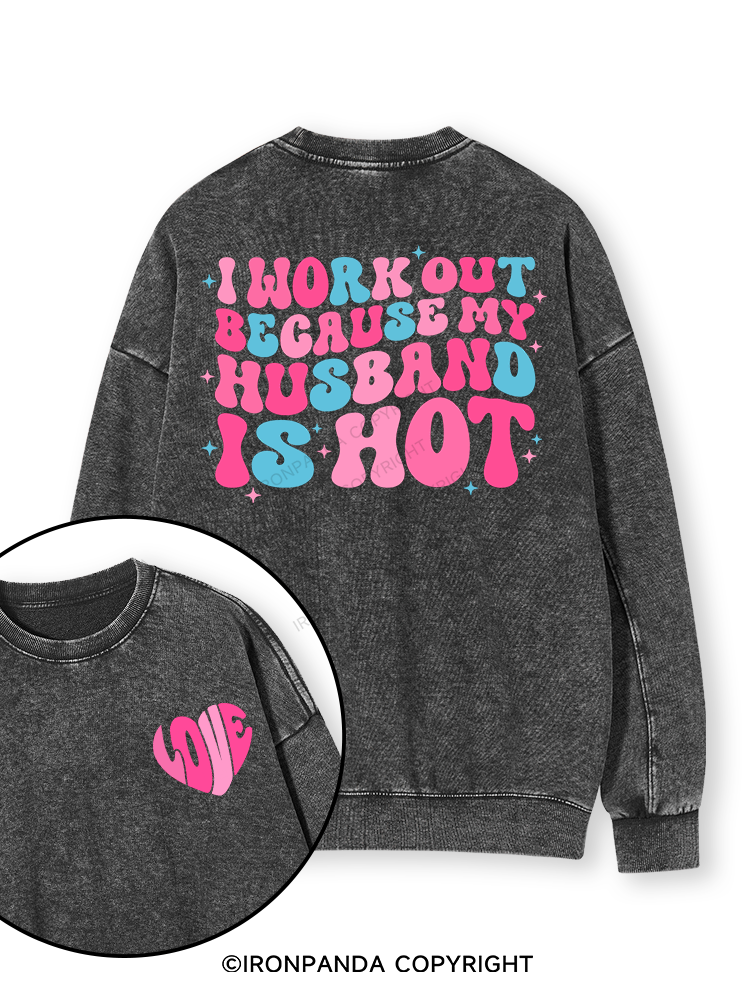 I Work Out Because My Husband is Hot Pink Double-Sided Printed Washed Sweatshirt