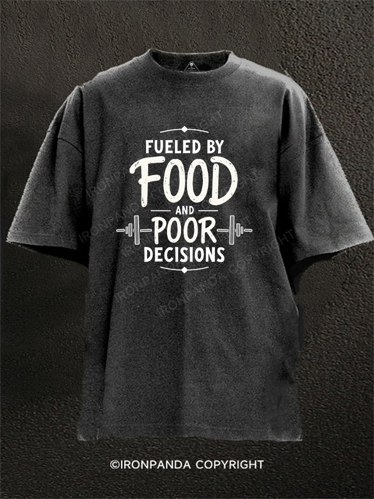 Fueled By Food And Poor Decisions Washed Gym Shirt